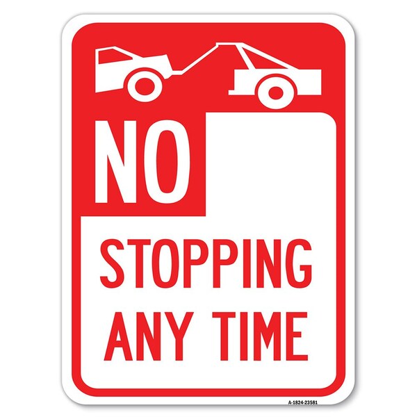No Stopping Anytime W/ Tow Away Graphic Heavy-Gauge Alum Rust Proof Parking, 18" x 24", A-1824-23581